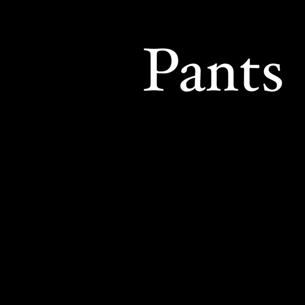 Pants